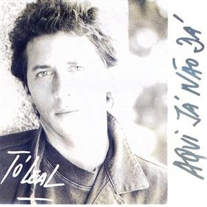 Tó Leal - Aqui Já Não dá