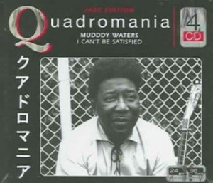 Muddy Waters: I Can't Be Satisfied (4 CD)