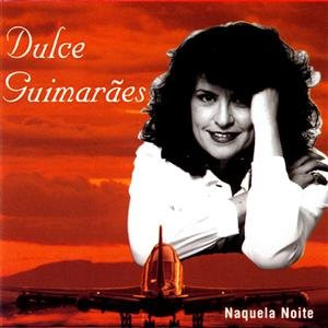 Dulce Guimarães - Naquela Noite