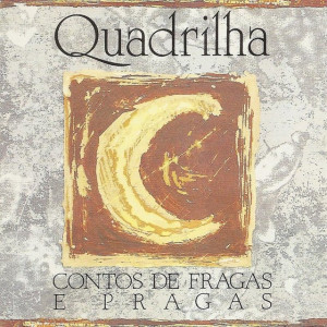 Quadrilha - Contos de Fragas e Pragas