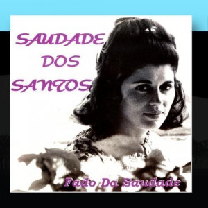 Saudade dos Santos - Fado da Saudade