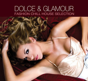 Dolce & Glamour - Fashion Chillhouse Selection (Duplo)
