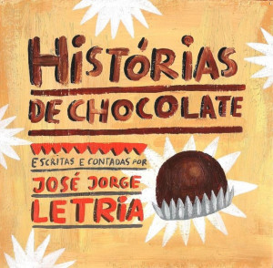 José Jorge Letria - Histórias de Chocolate