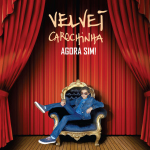 Velvet Carochinha - Agora Sim!