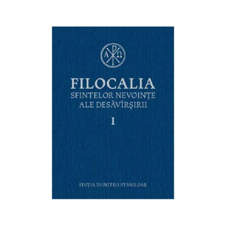 Filocalia sfintelor nevoinţe ale desavarsirii Vol. 1 (ediţia cartonata)