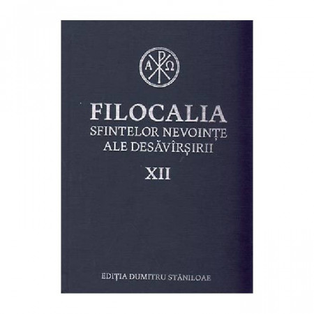 Filocalia sfintelor nevointe ale desavarsirii Vol. 12 (ediţia cartonata)