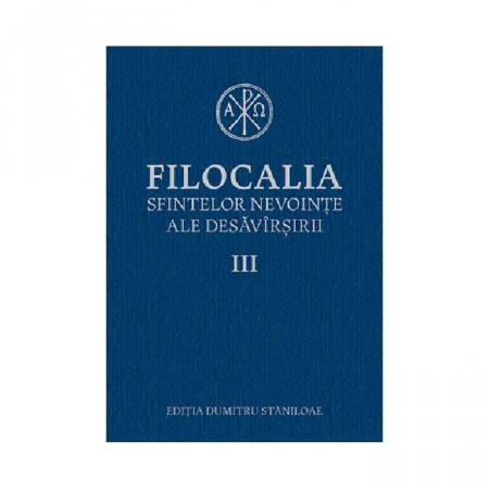 Filocalia sfintelor nevointe ale desavarsirii Vol. 3 (ediţia cartonata)