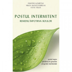 Postul intermitent. Remediu împotriva bolilor