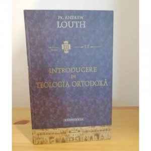 COPERTA DETERIORATA - Introducere in teologia ortodoxa - Pr. Andrew Louth