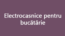 Electrocasnice pentru bucatarie