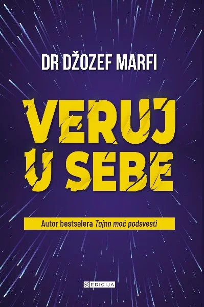 Veruj u sebe - Džozef Marfi