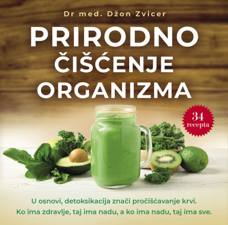 Prirodno čišćenje organizma - Dr med. Džon Zvicer
