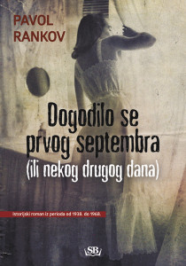 Dogodilo se prvog septembra (ili nekog drugog dana) - Pavol Rankov