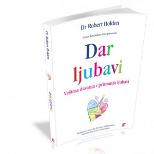 Dar ljubavi Veština davanja i primanja ljubavi