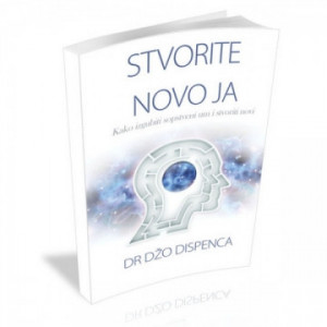 Stvorite novo JA- kako izgubiti sopstveni um i stvoriti novo ja