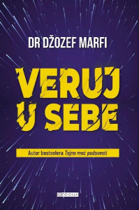 Veruj u sebe - Džozef Marfi