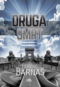 Druga smrt - Ferenc Barnaš