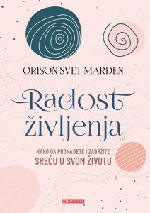 Radost življenja - Orison Svet Marden