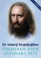 Pronađi svoj istinski put - Valerij Sinjeljnikov
