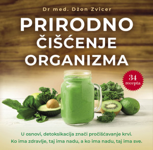Prirodno čišćenje organizma - Dr med. Džon Zvicer