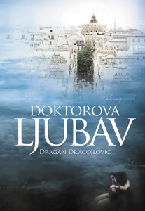 Doktorova ljubav - Dragan Dragojlović