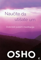 Naučite da utišate um Dobrobit putem meditacije