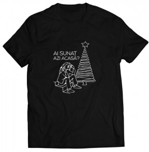 Tricou „Ai sunat azi acasă?”