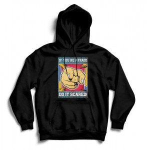 Hanorac „Do it scared!”