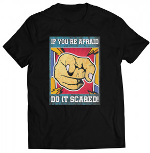 Tricou „Do it scared”