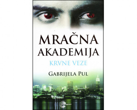 Mračna akademija 2: Krvne veze - Gabrijela Pul