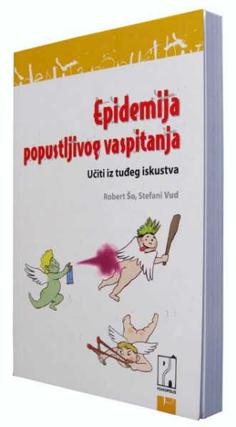 Epidemija popustljivog vaspitanja - Robert Šo, Stefani Vud