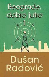 Beograde, dobro jutro 1 - Dušan Radović
