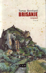 Brisanje raspad - Tomas Bernhard