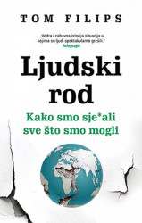Ljudski rod – Kako smo sje*ali sve što smo mogli - Tom Filips
