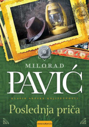 Poslednja priča - Milorad Pavić