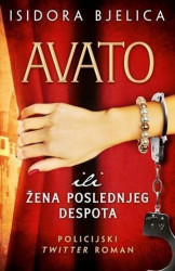 Avato ili Žena poslednjeg despota - Isidora Bjelica