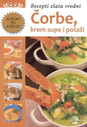 Čorbe, krem supe i potaži - Recepti zlata vredni