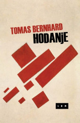 Hodanje - Tomas Bernhard