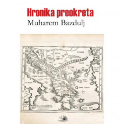 Hronika preokreta - Muharem Bazdulj