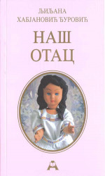 Naš otac - Ljiljana Habjanović Đurović