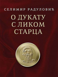 O dukatu s likom starca - Selimir Radulović