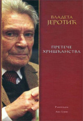Preteče hrišćanstva - Vladeta Jerotić