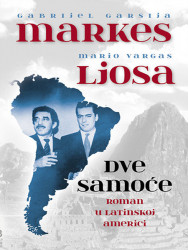 Dve samoće - Roman u Latinskoj Americi - Gabrijel Garsija Markes, Mario Vargas Ljosa