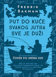 Put do kuće svakog jutra sve je duži - Fredrik Bakman