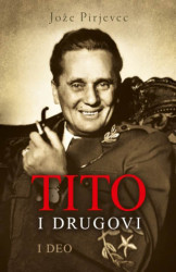 Tito i drugovi - I deo - Jože Pirjevec
