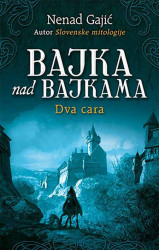 Bajka nad bajkama – Dva cara - Nenad Gajić