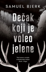 Dečak koji je voleo jelene - Samuel Bjerk