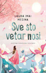 Sve što vetar nosi - Laura Imaj Mesina