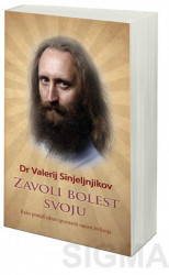 Zavoli bolest svoju - Dr Valerij Sinjeljnjikov