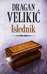 Islednik - Dragan Velikić